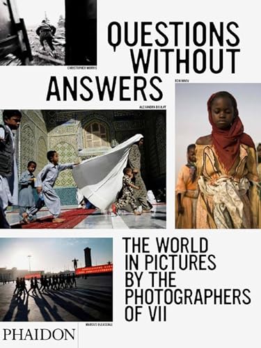 Beispielbild fr Questions Without Answers: The World in Pictures from the Photographers of VII: The World in Pictures by the Photographers of VII zum Verkauf von medimops