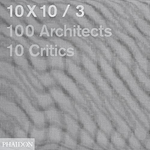 10x10 3:100 Architects, 10 Critics