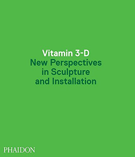 9780714849744: Vitamin 3-D: New Perspectives in Sculpture and Installation