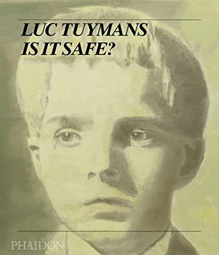 Imagen de archivo de Luc Tuymans: Is It Safe a la venta por Books From California