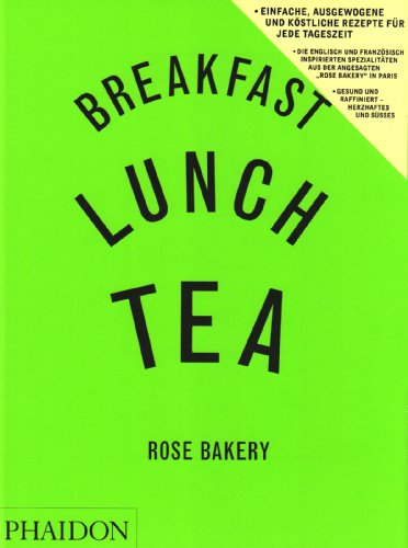 9780714856186: Breakfast Lunch Tea: Rose Bakery