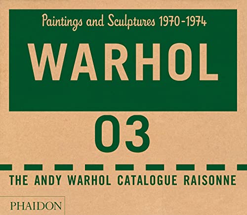 

Andy Warhol Catalogue Raisonné, Vol. 3: Paintings and Sculptures, 1970-1974 [first edition]