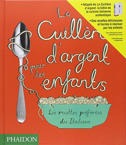 Stock image for LA CUILLRE D'ARGENT POUR LES ENFANTS. Les recettes prfres des italiens for sale by medimops