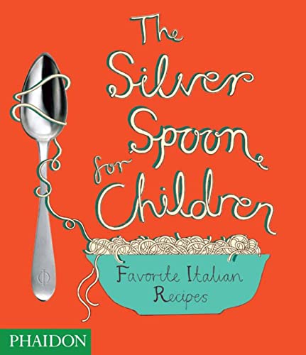 9780714857565: The Silver Spoon for Children: Favorite Italian Recipes