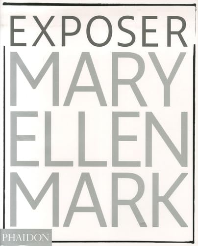 9780714858227: Mary Ellen Mark : exposer (0000)