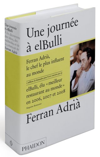 Imagen de archivo de Une Journe  Elbulli :  La Dcouverte Des Ides, Des Mthodes Et De La Crativit De Ferran Adri a la venta por RECYCLIVRE