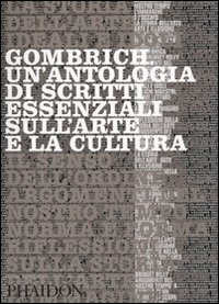 9780714859125: Gombrich. Un'antologia di scritti essenziali sull'arte e la cultura