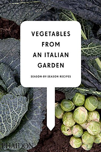 Stock image for Vegetables from an Italian Garden: Season-by-Season Recipes (The Silver Spoon Kitchen) for sale by Syber's Books