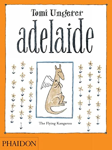 Adelaide: The Flying Kangaroo (9780714860831) by Ungerer, Tomi
