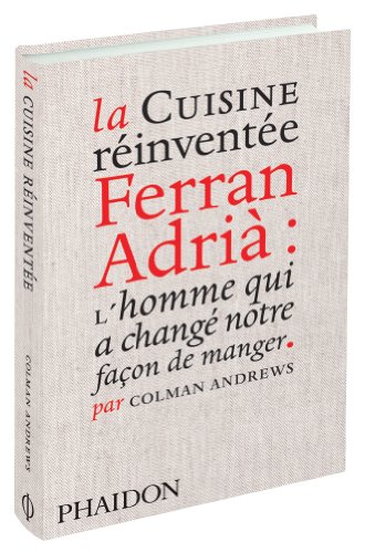 Beispielbild fr La Cuisine rinvente, Ferran Adri : L'homme qui a chang notre faon de manger zum Verkauf von medimops