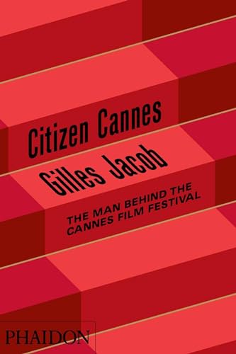 9780714861906: Citizen Cannes. The man behind the Cannes film festival: 0000