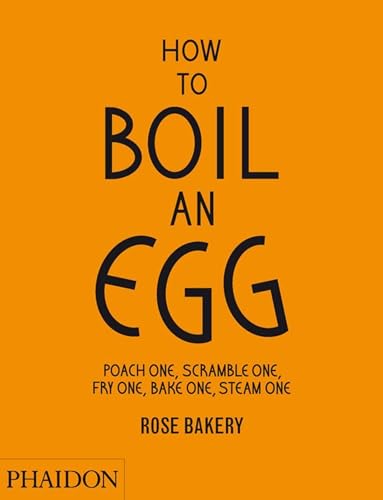 Beispielbild fr How to Boil an Egg : Poach One, Scramble One, Fry One, Bake One, Steam One zum Verkauf von Better World Books