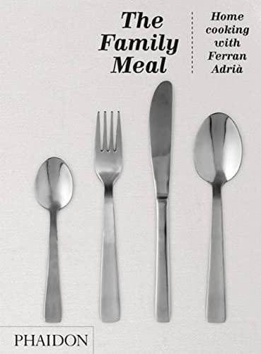 Beispielbild fr The Family Meal: Home Cooking with Ferran Adria zum Verkauf von Books From California