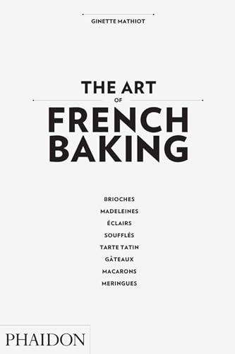 Beispielbild fr The Art of French Baking zum Verkauf von Goodwill Books