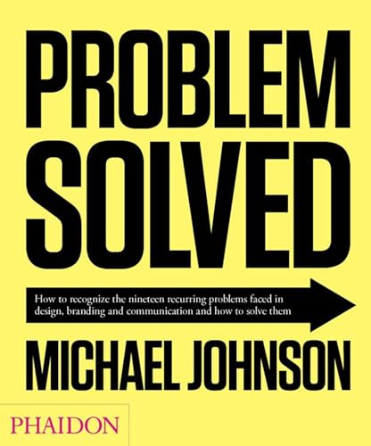 Beispielbild fr Problem Solved: How to recognize the nineteen recurring problems faced in design, branding and communication and how to solve them zum Verkauf von Books From California