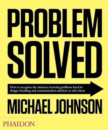 Stock image for Problem Solved: How to recognize the nineteen recurring problems faced in design, branding and communication and how to solve them for sale by BooksRun