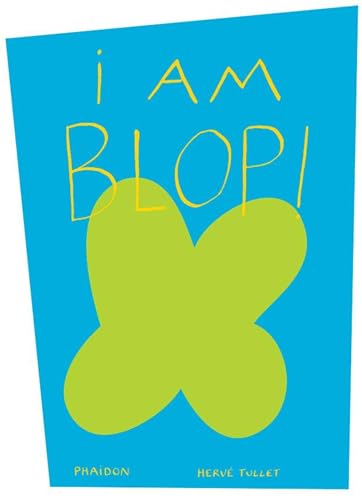 9780714865331: I am Blop! [Lingua inglese]