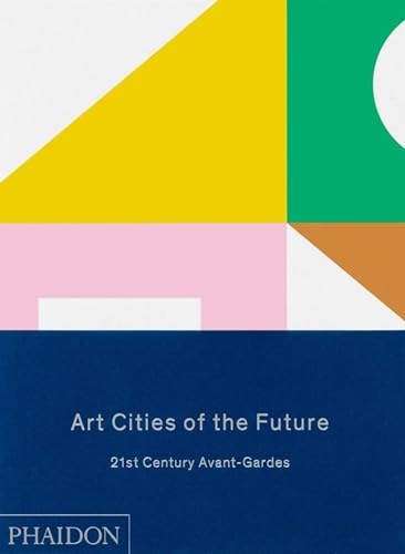 Beispielbild fr Art Cities of the Future: 21st Century Avant-Gardes zum Verkauf von ThriftBooks-Dallas