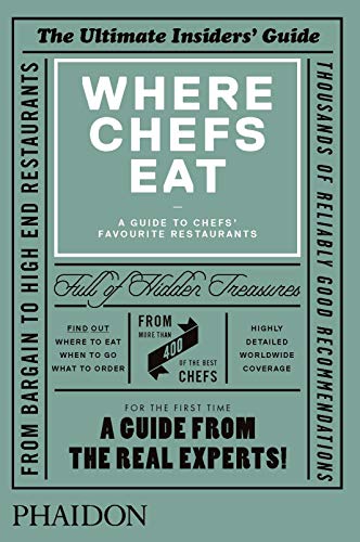 Beispielbild fr Where Chefs Eat : A Guide to Chefs' Favourite Restaurants zum Verkauf von Better World Books