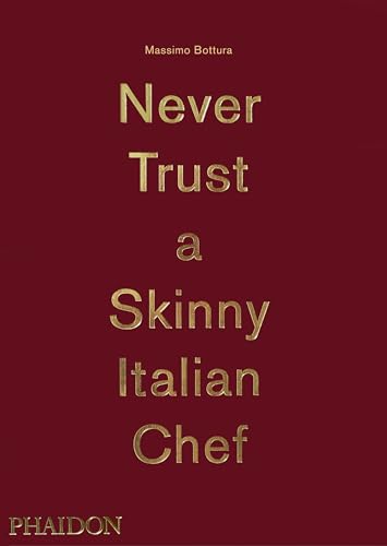 Beispielbild fr Never Trust A Skinny Italian Chef zum Verkauf von Classic Books Of Virginia