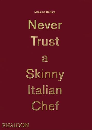9780714867144: NEVER TRUST A SKINNY ITALIAN CHEF