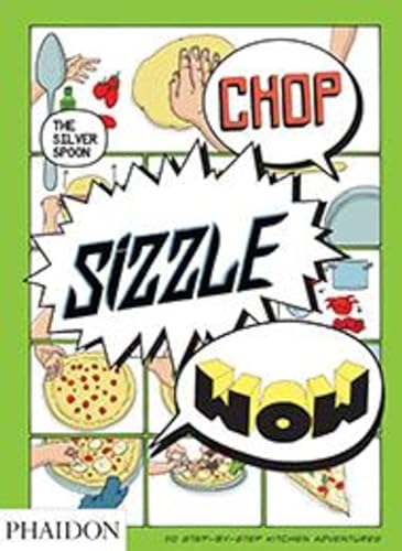 Imagen de archivo de Chop, Sizzle, Wow : The Silver Spoon Comic Cookbook a la venta por Better World Books