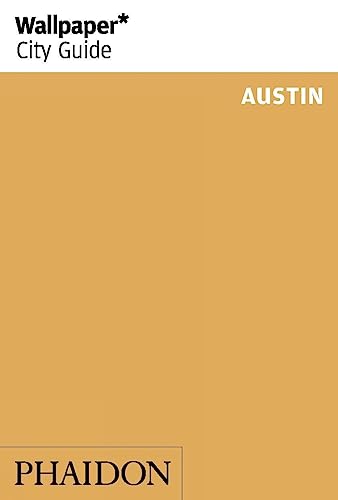 Imagen de archivo de Wallpaper* City Guide Austin a la venta por Once Upon A Time Books