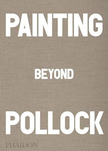 Stock image for PAINTING BEYOND POLLOCK for sale by Zilis Select Books