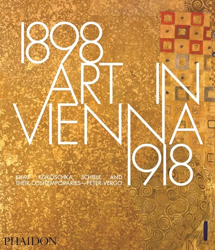 9780714868783: Art in Vienna. 1898-1918: Klimt, Kokoscha, Schiele and their contemporaries