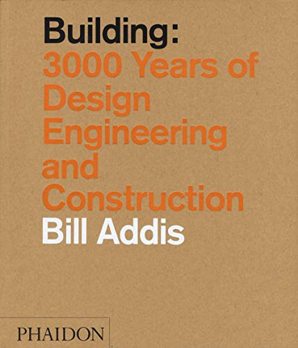 9780714869391: Building [Lingua inglese]: 3,000 Years of Design, Engineering, and Construction