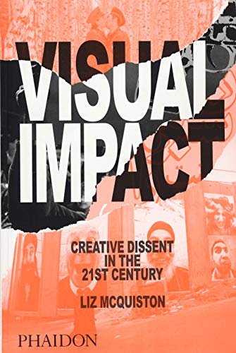 9780714869704: Visual impact. Creative dissent in the 21st century. Ediz. illustrata [Lingua inglese]