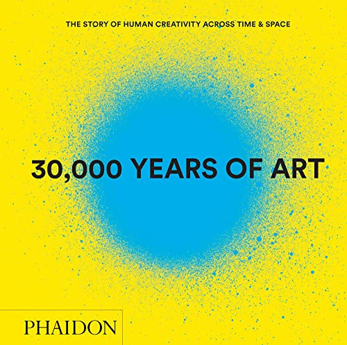 Imagen de archivo de 30,000 Years of Art: The Story of Human Creativity Across Time Space a la venta por Bookoutlet1