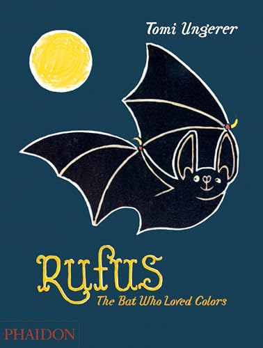 Beispielbild fr Rufus: The Bat Who Loved Colors zum Verkauf von Seattle Goodwill