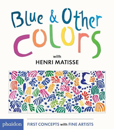 Stock image for Blue & Other Colors: with Henri Matisse (First Concepts With Fine Artists) for sale by gwdetroit