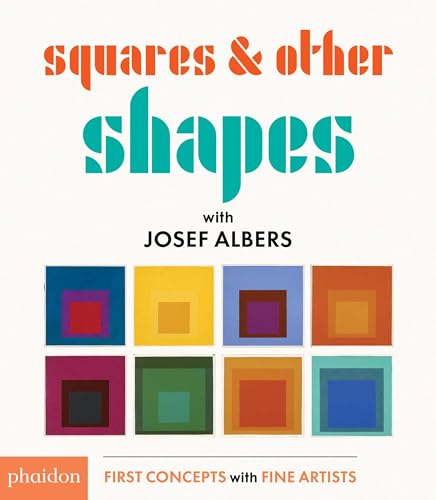 Stock image for Squares & Other Shapes: with Josef Albers (First Concepts With Fine Artists) for sale by PlumCircle