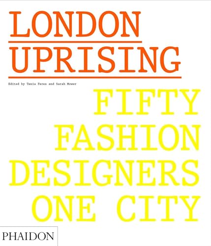 Beispielbild fr London Uprising: Fifty Fashion Designers, One City zum Verkauf von Powell's Bookstores Chicago, ABAA