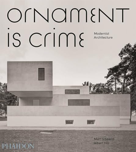 Stock image for Ornament is Crime: Modernist Architecture for sale by Half Price Books Inc.