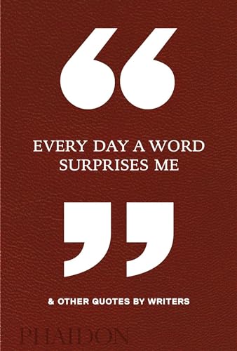 Beispielbild fr Every Day a Word Surprises Me and Other Quotes by Writers zum Verkauf von Better World Books