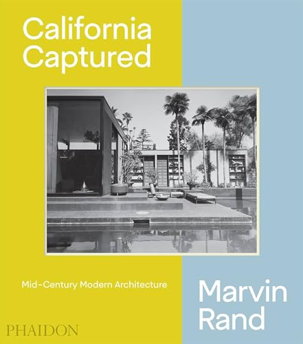Stock image for California Captured: Mid-Century Modern Architecture, Marvin Rand for sale by Bookoutlet1