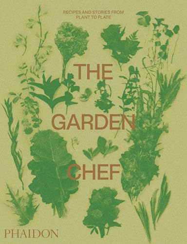 9780714878225: The Garden Chef: Recipes and Stories from Plant to Plate