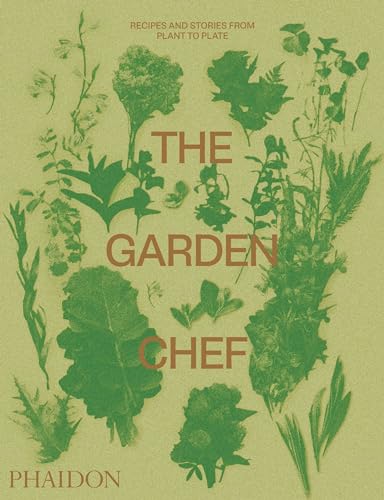 9780714878225: The Garden Chef: Recipes and Stories from Plant to Plate