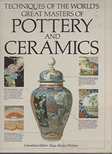 9780714880105: Techniques of the World's Great Masters of Pottery and Ceramics (A quarto book)