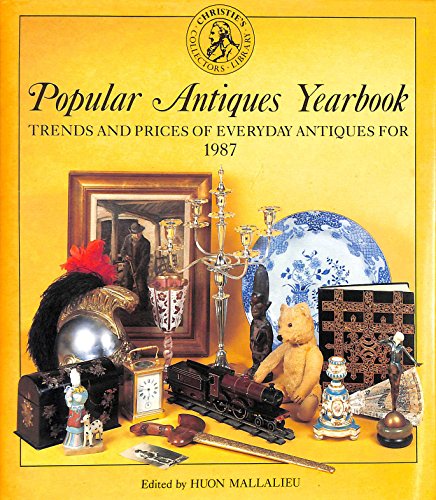 Imagen de archivo de Popular Antiques Yearbook: Trends and Prices of Everyday Antiques for 1987 (Christie's South Kensington) a la venta por Wonder Book