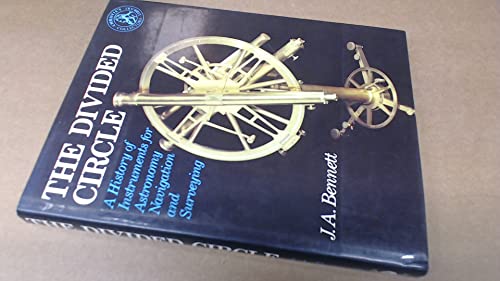 Imagen de archivo de Divided Circle: A History of Instruments for Astronomy, Navigation and Surveying a la venta por Books of the Smoky Mountains