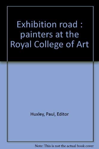 Stock image for Exhibition road: Painters at the Royal College of Art for sale by ThriftBooks-Atlanta