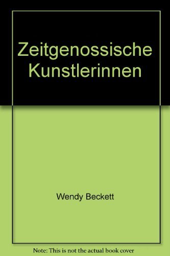 Beispielbild fr Zeitgenssische Knstlerinnen Titel der Originalausgabe: Contemporary Women Artists zum Verkauf von NEPO UG