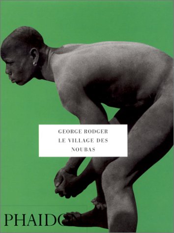 Le village des noubas (0000) (9780714890531) by George Rodger