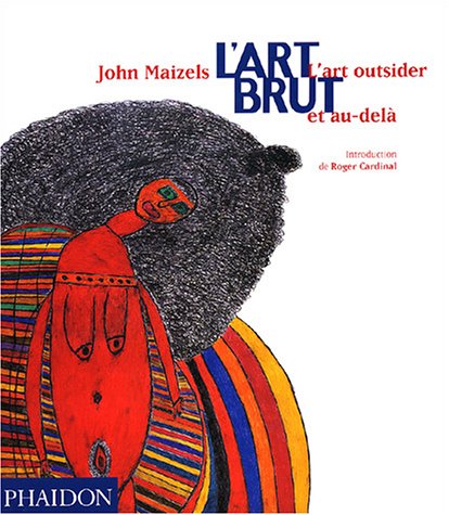 9780714893655: L'art brut: L'art outsider et au-del: 0000