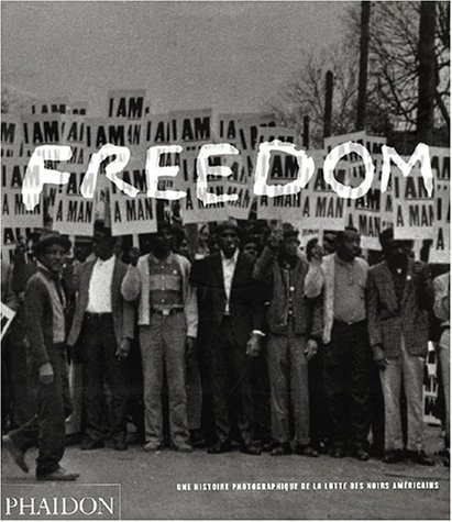 9780714893693: Freedom : Une histoire photographique de la lutte des Noirs amricains