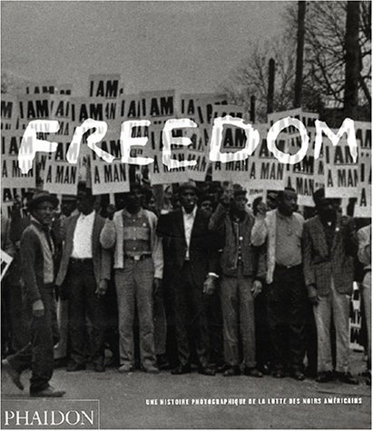 Stock image for Freedom : Une histoire photographique de la lutte des Noirs amricains for sale by medimops